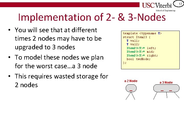 17 Implementation of 2 - & 3 -Nodes • You will see that at