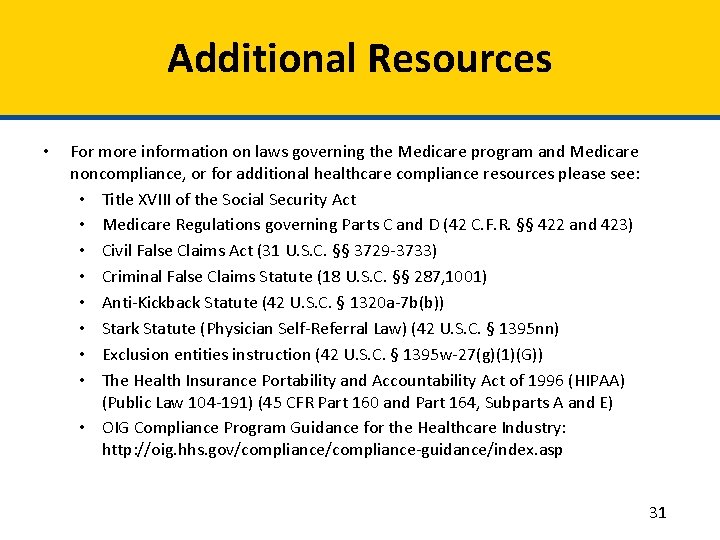 Additional Resources • For more information on laws governing the Medicare program and Medicare