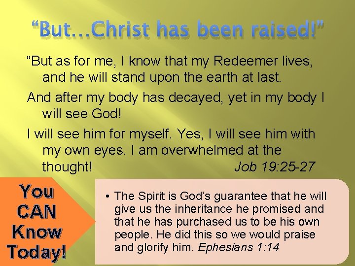 “But…Christ has been raised!” “But as for me, I know that my Redeemer lives, “But…Christ has been raised!” “But as for me, I know that my Redeemer lives,