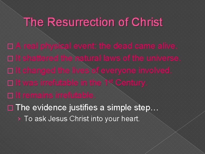 The Resurrection of Christ � A real physical event: the dead came alive. � The Resurrection of Christ � A real physical event: the dead came alive. �