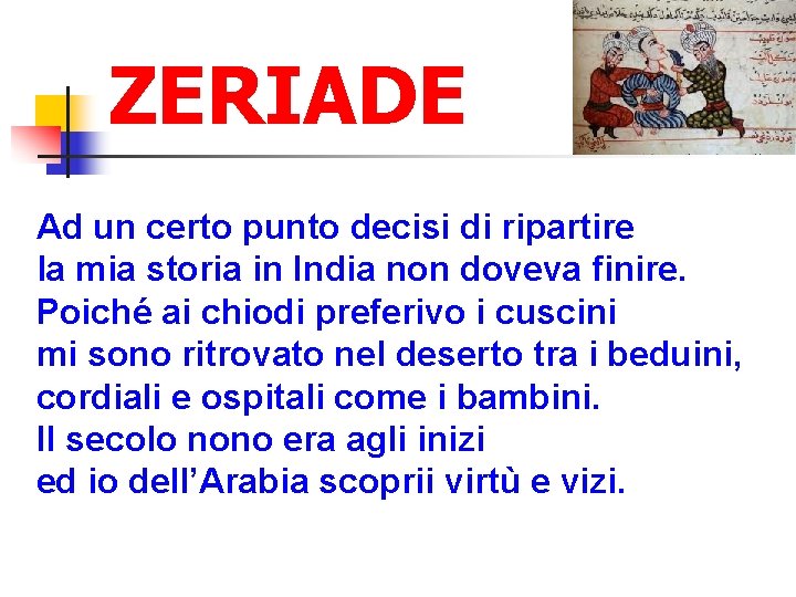 ZERIADE Ad un certo punto decisi di ripartire la mia storia in India non