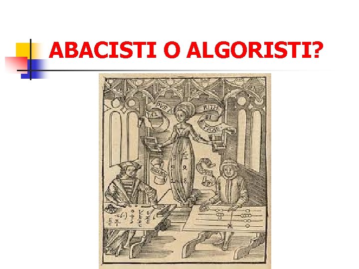 ABACISTI O ALGORISTI? 