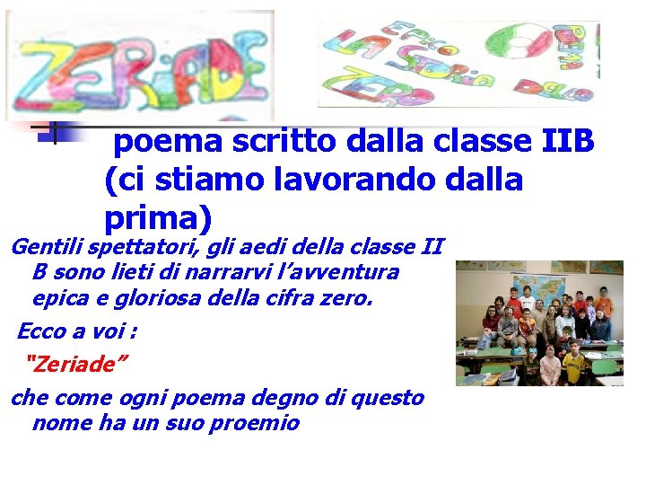 poema scritto dalla classe IIB (ci stiamo lavorando dalla prima) Gentili spettatori, gli aedi