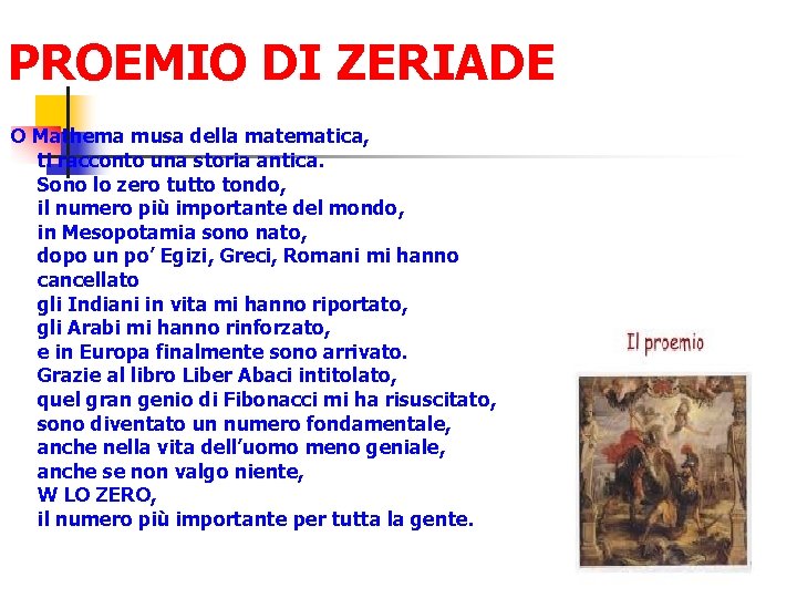 PROEMIO DI ZERIADE O Mathema musa della matematica, ti racconto una storia antica. Sono