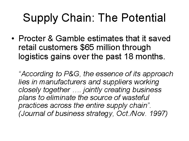 Supply Chain: The Potential • Procter & Gamble estimates that it saved retail customers Supply Chain: The Potential • Procter & Gamble estimates that it saved retail customers