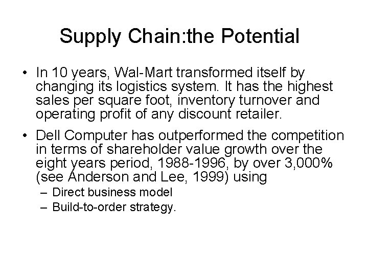 Supply Chain: the Potential • In 10 years, Wal-Mart transformed itself by changing its Supply Chain: the Potential • In 10 years, Wal-Mart transformed itself by changing its
