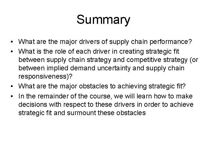 Summary • What are the major drivers of supply chain performance? • What is Summary • What are the major drivers of supply chain performance? • What is