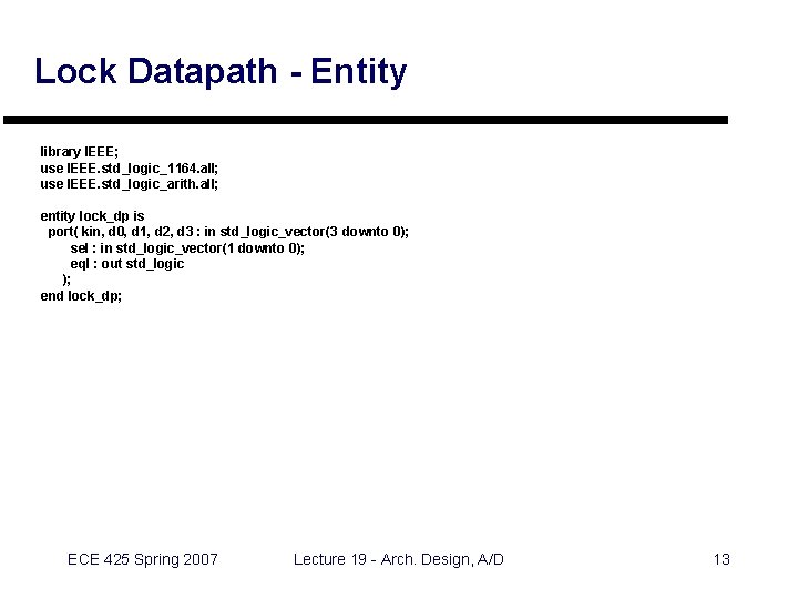 Lock Datapath - Entity library IEEE; use IEEE. std_logic_1164. all; use IEEE. std_logic_arith. all;