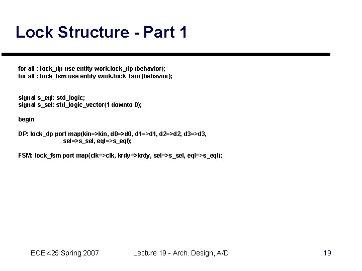 Lock Structure - Part 1 for all : lock_dp use entity work. lock_dp (behavior);