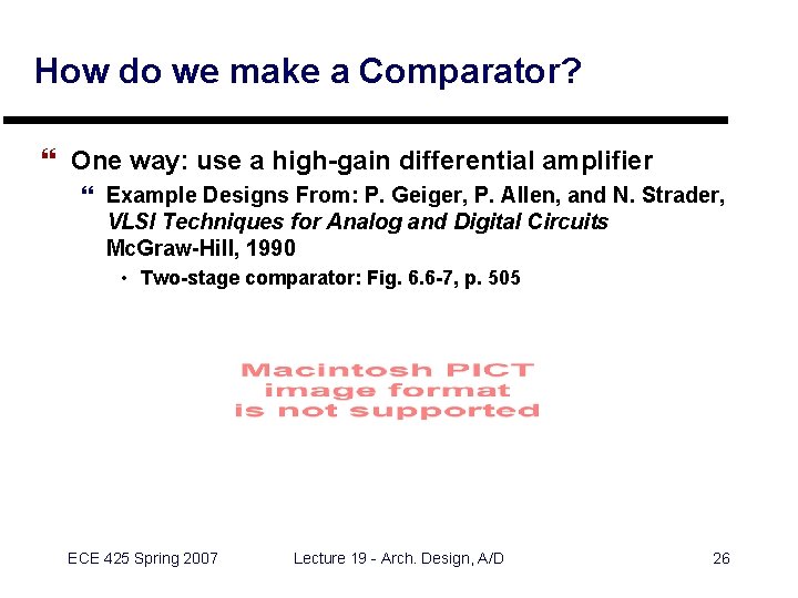 How do we make a Comparator? } One way: use a high-gain differential amplifier