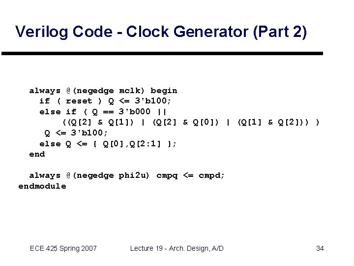 Verilog Code - Clock Generator (Part 2) always @(negedge mclk) begin if ( reset