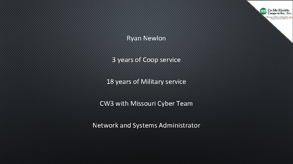 Ryan Newlon 3 years of Coop service 18 years of Military service CW 3