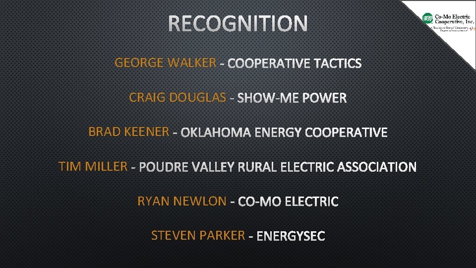 RECOGNITION GEORGE WALKER - COOPERATIVE TACTICS CRAIG DOUGLAS - SHOW-ME POWER BRAD KEENER -