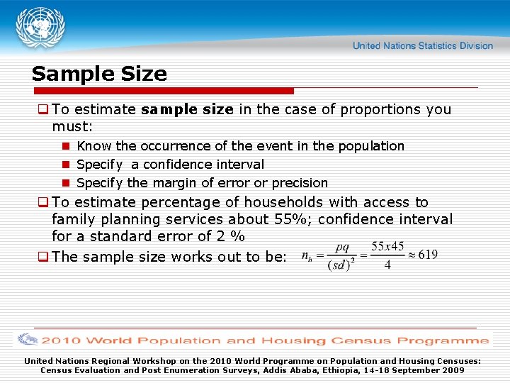 Sample Size q To estimate sample size in the case of proportions you must: