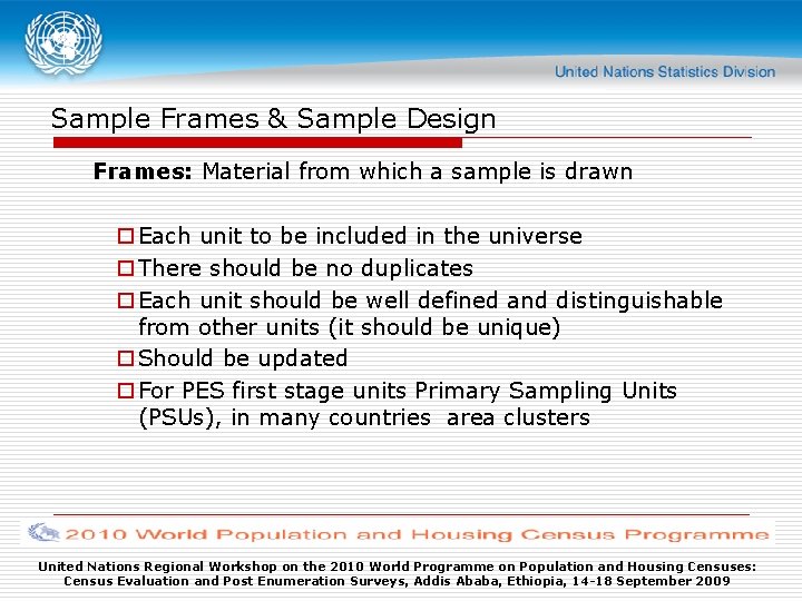 Sample Frames & Sample Design Frames: Material from which a sample is drawn o