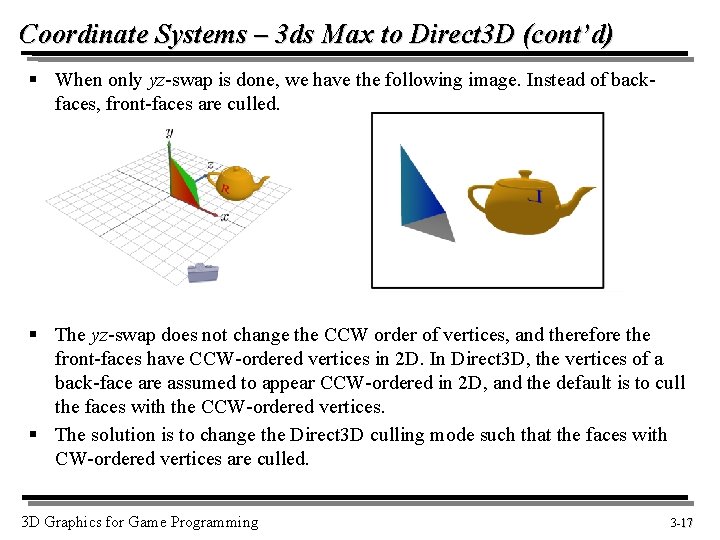 Coordinate Systems – 3 ds Max to Direct 3 D (cont’d) § When only