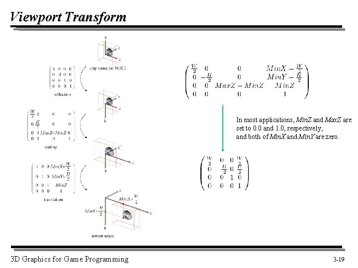 Viewport Transform In most applications, Min. Z and Max. Z are set to 0.