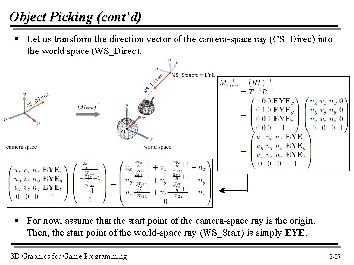 Object Picking (cont’d) § Let us transform the direction vector of the camera-space ray