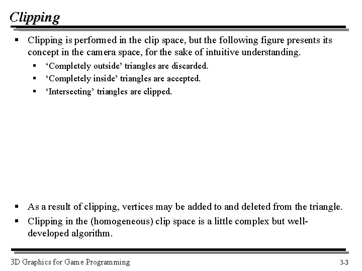Clipping § Clipping is performed in the clip space, but the following figure presents