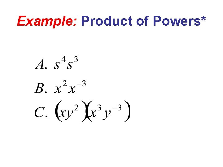 Example: Product of Powers* 