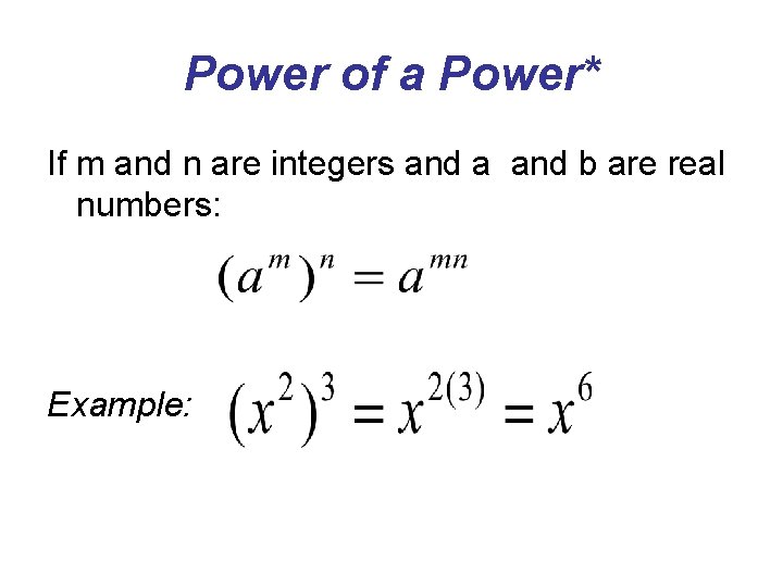 Power of a Power* If m and n are integers and a and b