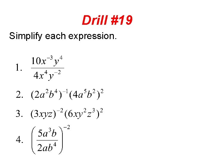 Drill #19 Simplify each expression. 