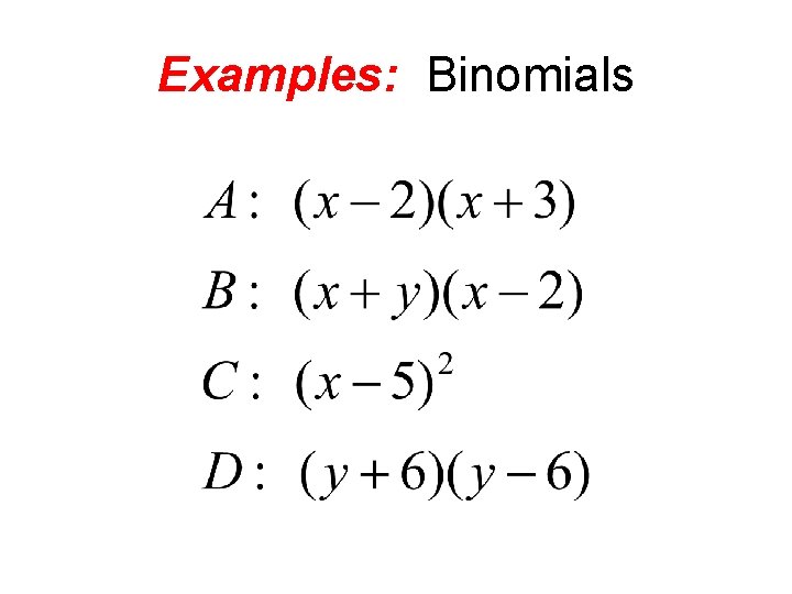 Examples: Binomials 