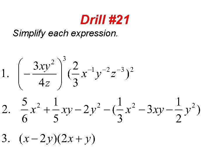 Drill #21 Simplify each expression. 