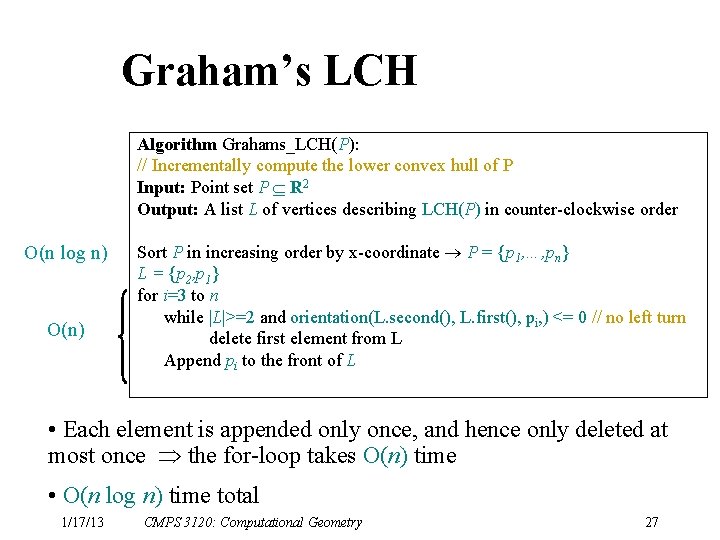 Graham’s LCH Algorithm Grahams_LCH(P): // Incrementally compute the lower convex hull of P Input: