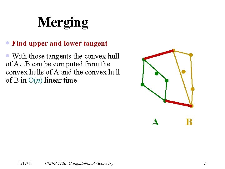 Merging · Find upper and lower tangent · With those tangents the convex hull