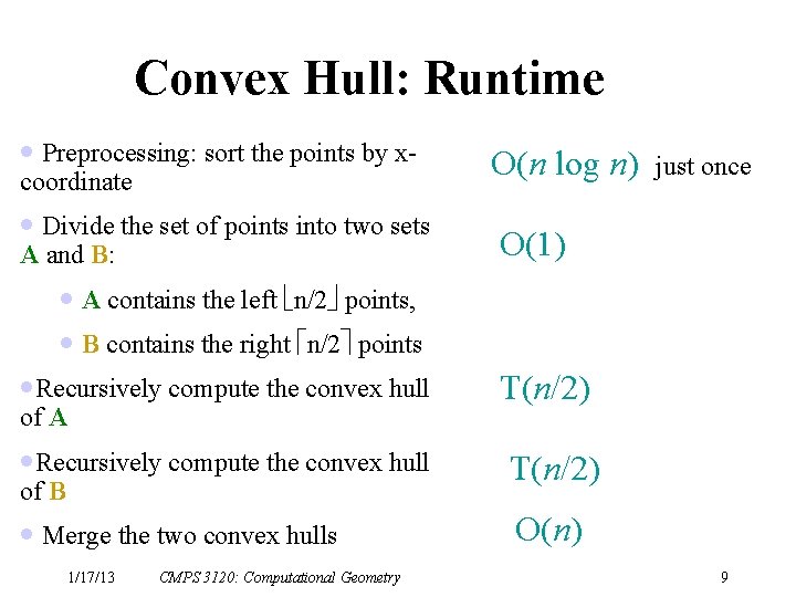 Convex Hull: Runtime · Preprocessing: sort the points by xcoordinate · Divide the set