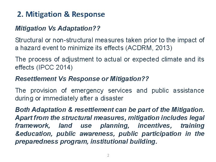 2. Mitigation & Response Mitigation Vs Adaptation? ? Structural or non-structural measures taken prior 2. Mitigation & Response Mitigation Vs Adaptation? ? Structural or non-structural measures taken prior