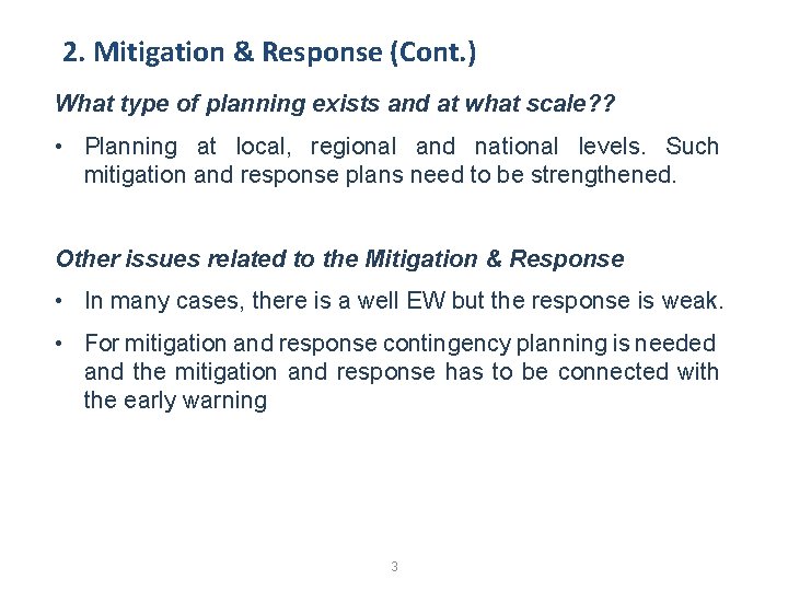 2. Mitigation & Response (Cont. ) What type of planning exists and at what 2. Mitigation & Response (Cont. ) What type of planning exists and at what
