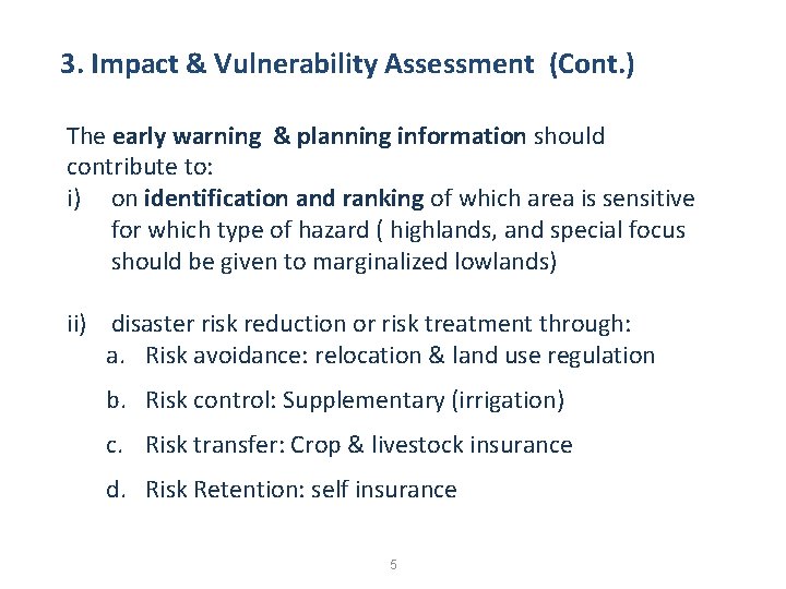 3. Impact & Vulnerability Assessment (Cont. ) The early warning & planning information should 3. Impact & Vulnerability Assessment (Cont. ) The early warning & planning information should
