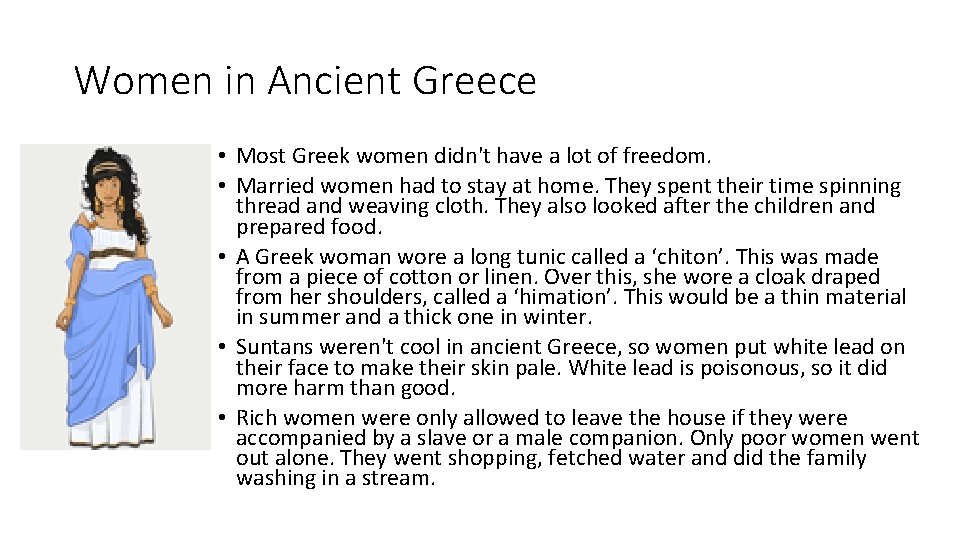 Women in Ancient Greece • Most Greek women didn't have a lot of freedom.