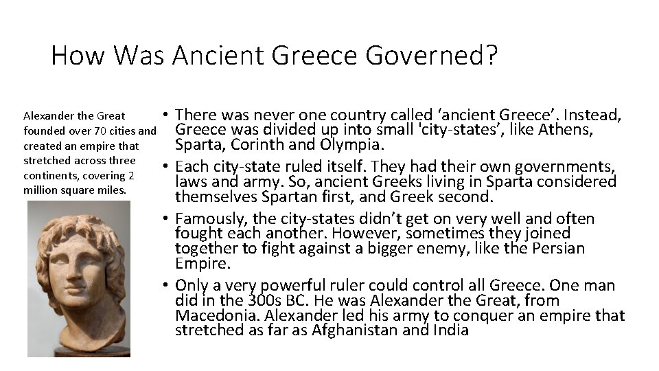 How Was Ancient Greece Governed? Alexander the Great founded over 70 cities and created