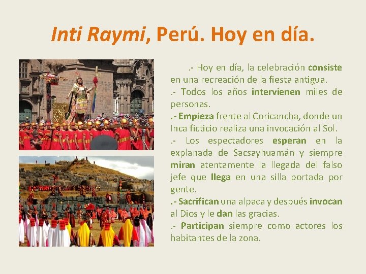 Inti Raymi, Perú. Hoy en día. . - Hoy en día, la celebración consiste