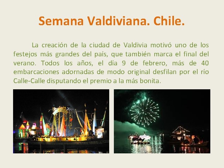 Semana Valdiviana. Chile. La creación de la ciudad de Valdivia motivó uno de los