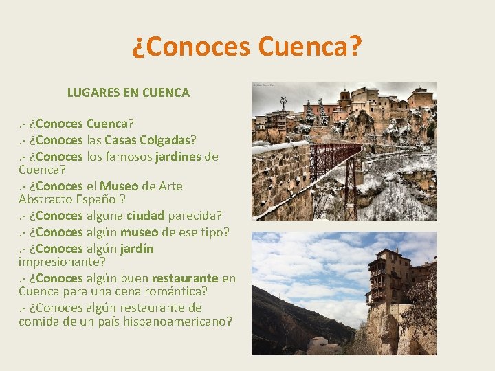 ¿Conoces Cuenca? LUGARES EN CUENCA. - ¿Conoces Cuenca? . - ¿Conoces las Casas Colgadas?