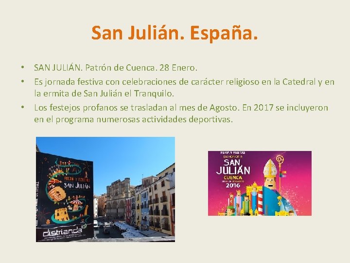 San Julián. España. • SAN JULIÁN. Patrón de Cuenca. 28 Enero. • Es jornada