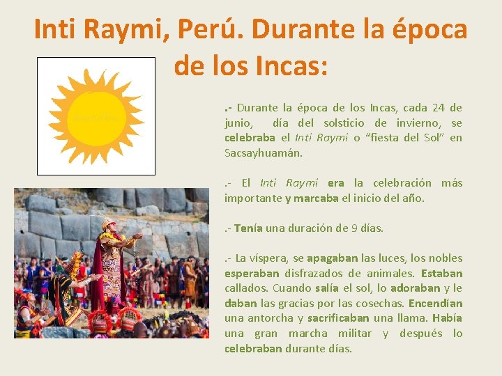 Inti Raymi, Perú. Durante la época de los Incas: . - Durante la época