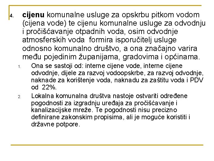 cijenu komunalne usluge za opskrbu pitkom vodom (cijena vode) te cijenu komunalne usluge za