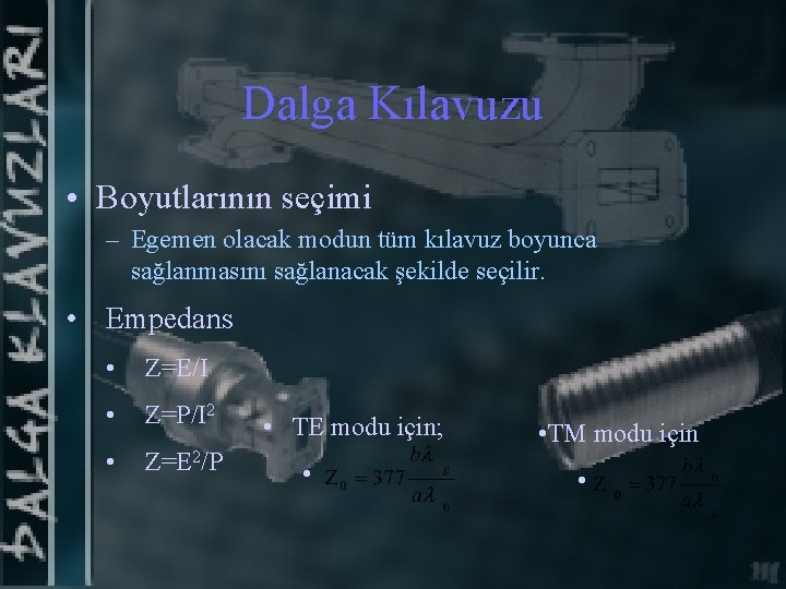 Dalga Kılavuzu • Boyutlarının seçimi – Egemen olacak modun tüm kılavuz boyunca sağlanmasını sağlanacak