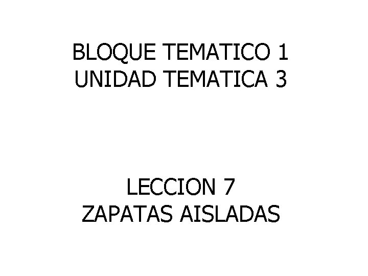 BLOQUE TEMATICO 1 UNIDAD TEMATICA 3 LECCION 7 ZAPATAS AISLADAS 