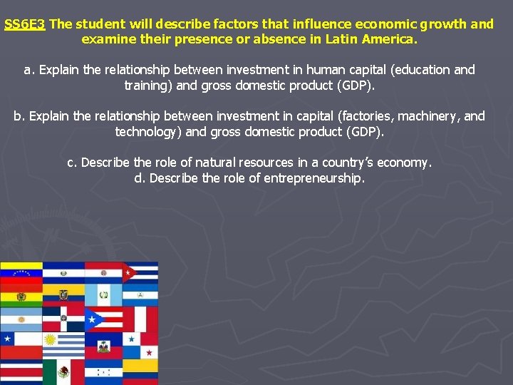 SS 6 E 3 The student will describe factors that influence economic growth and
