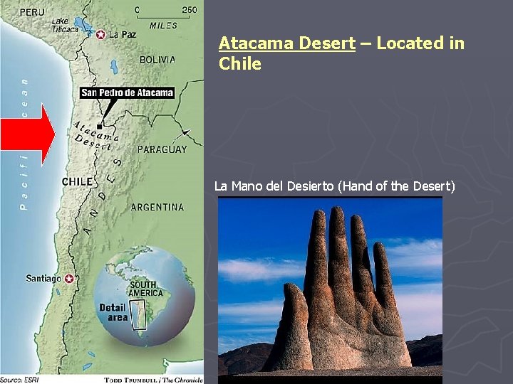 Atacama Desert – Located in Chile La Mano del Desierto (Hand of the Desert)