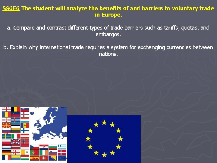 SS 6 E 6 The student will analyze the benefits of and barriers to