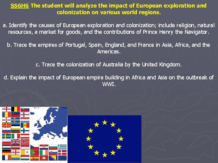 SS 6 H 6 The student will analyze the impact of European exploration and