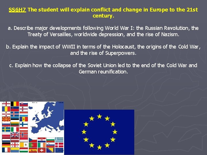 SS 6 H 7 The student will explain conflict and change in Europe to