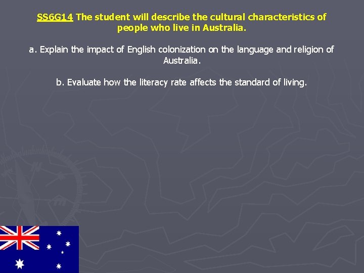 SS 6 G 14 The student will describe the cultural characteristics of people who
